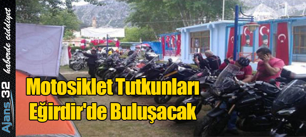Motosiklet Tutkunları Eğirdir'de Buluşacak