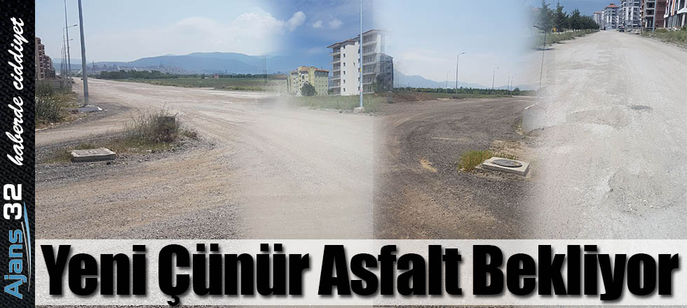 Yeni Çünür Asfalt Bekliyor