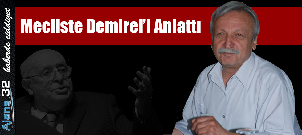 Mecliste Demirel'i Anlattı
