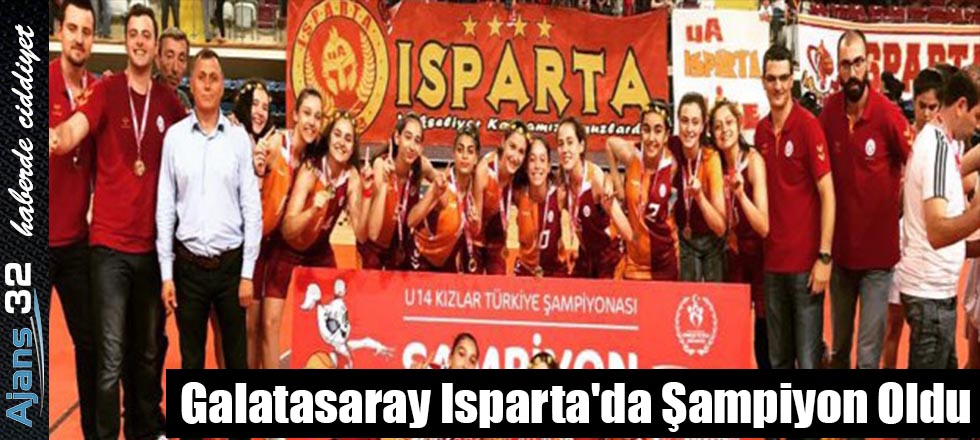 Galatasaray Isparta'da Şampiyon Oldu