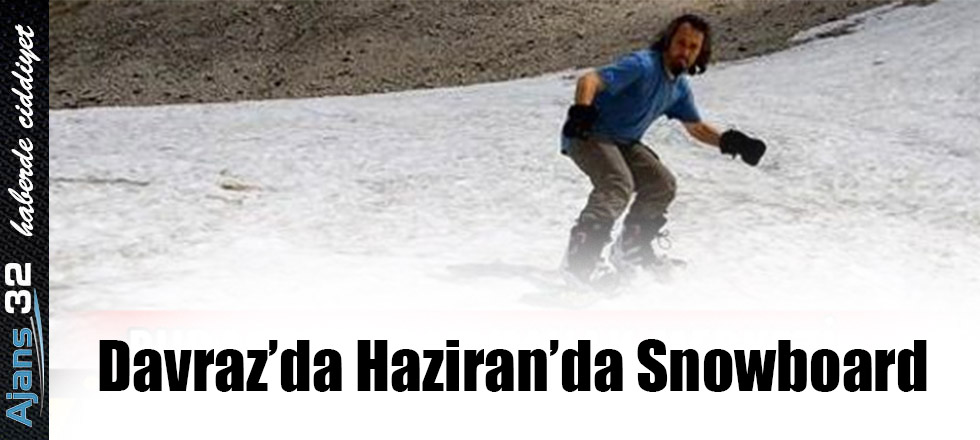Davraz'da Haziran'da Snowboard