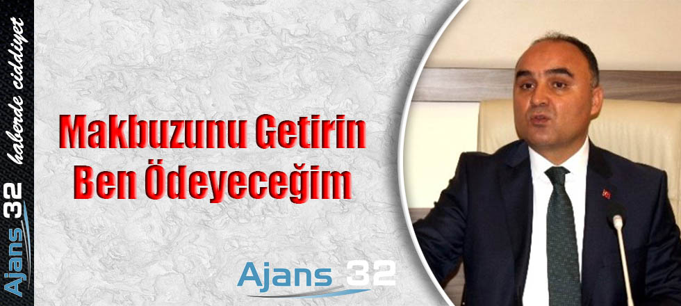 Makbuzunu Getirin Ben Ödeyeceğim