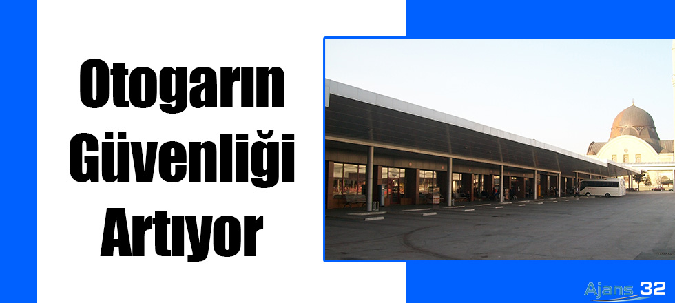 Otogarın Güvenliği Artıyor