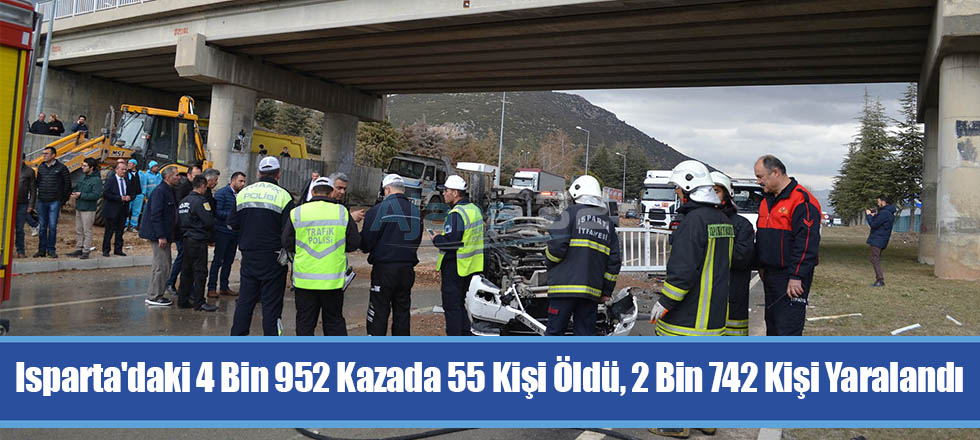 Isparta'daki 4 Bin 952 Kazada 55 Kişi Öldü, 2 Bin 742 Kişi Yaralandı