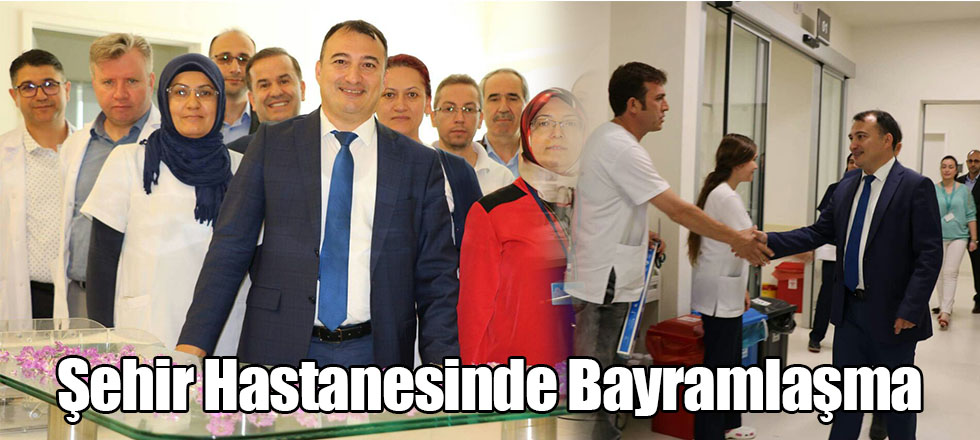 Şehir Hastanesinde Bayramlaşma