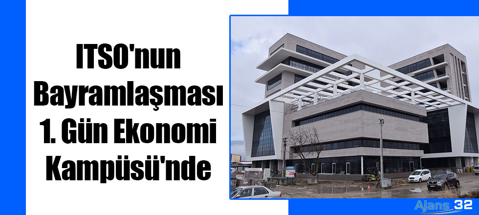 ITSO'nun Bayramlaşması 1. Gün Ekonomi Kampüsü'nde