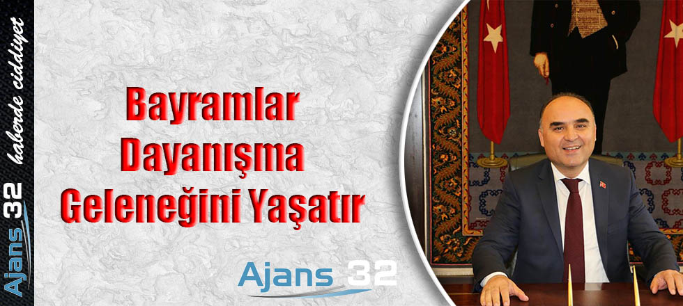 Bayramlar Dayanışma Geleneğini Yaşatır