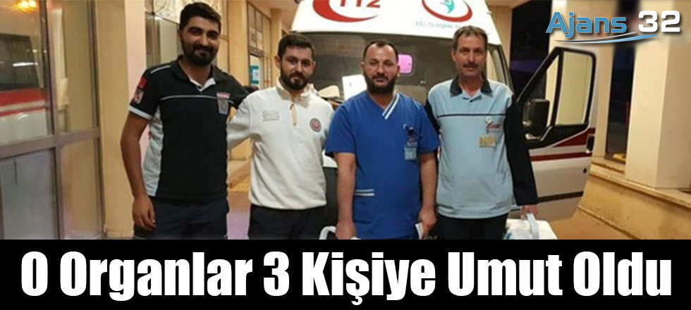 O Organlar 3 Kişiye Umut Oldu