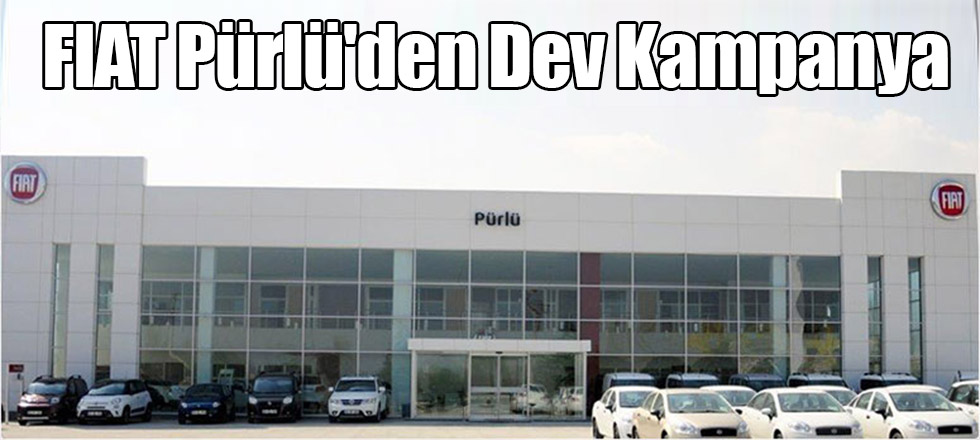 Fiat Pürlü'den Dev Kampanya