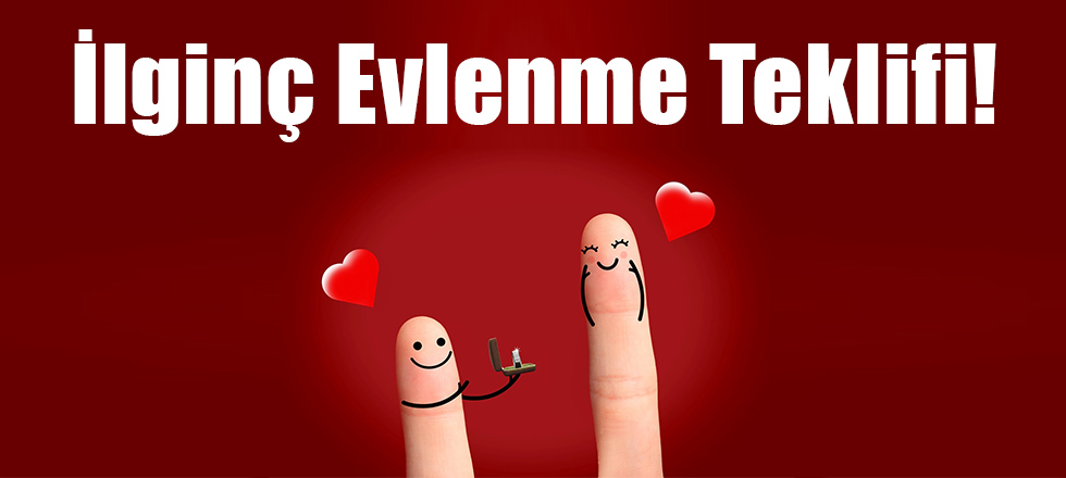 İlginç Evlenme Teklifi!
