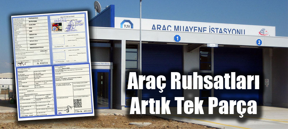 Araç Ruhsatları Artık Tek Parça