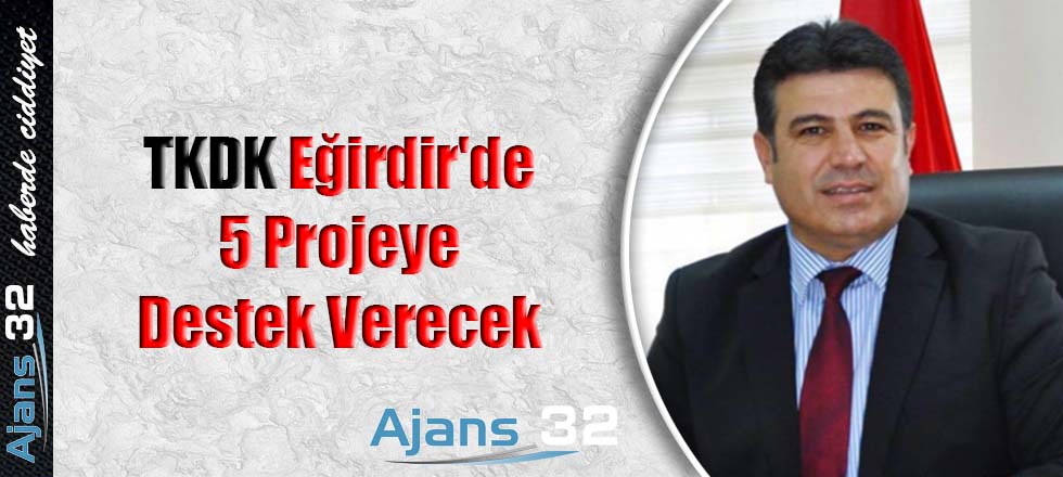 TKDK Eğirdir'de 5 Projeye Destek Verecek