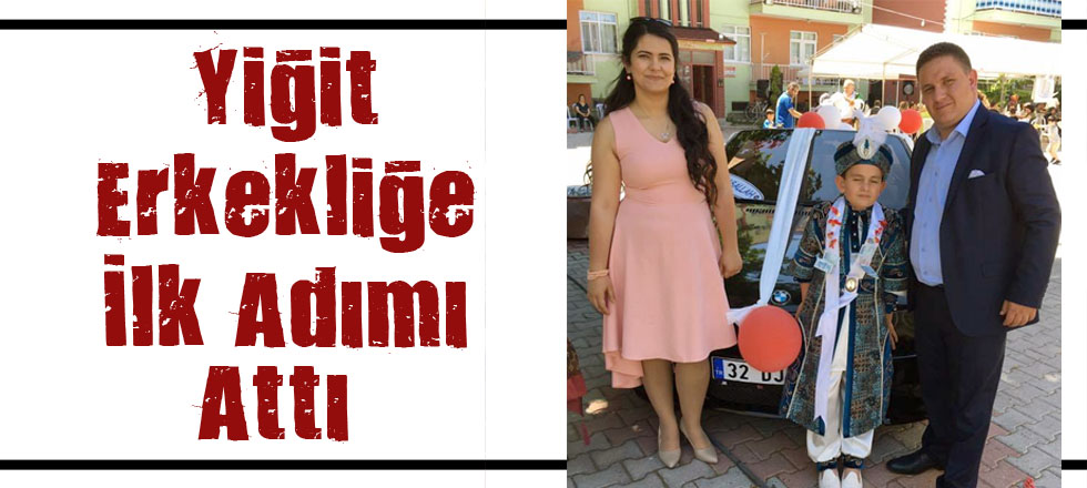 Yiğit’ten Erkekliğe İlk Adım