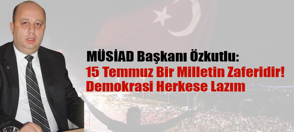 15 Temmuz Bir Milletin Zaferidir!
