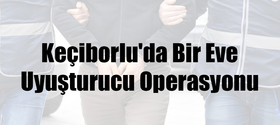 Keçiborlu'da Bir Eve Uyuşturucu Operasyonu