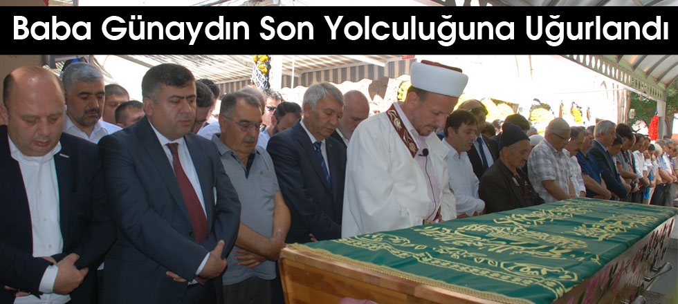 Baba Günaydın Son Yolculuğuna Uğurlandı