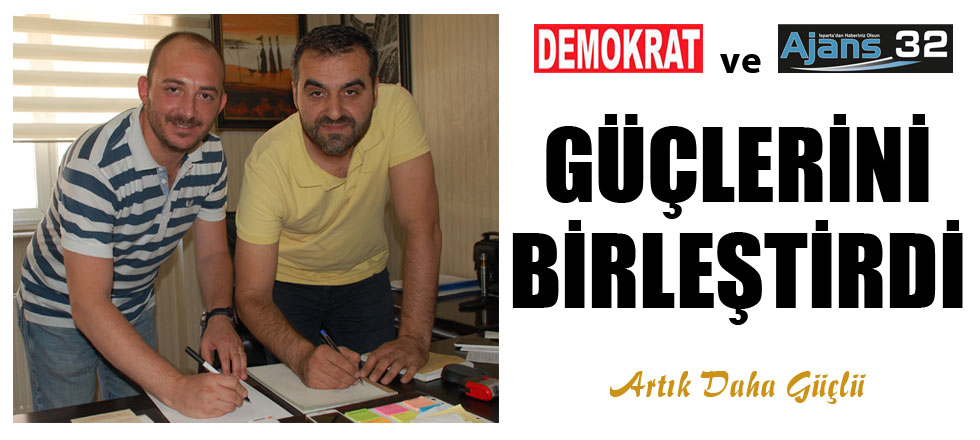 Demokrat ve Ajans32 Güçlerini Birleştirdi