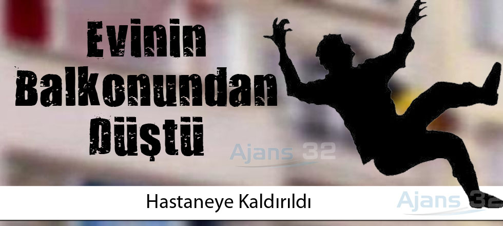 Evinin Balkonundan Düştü