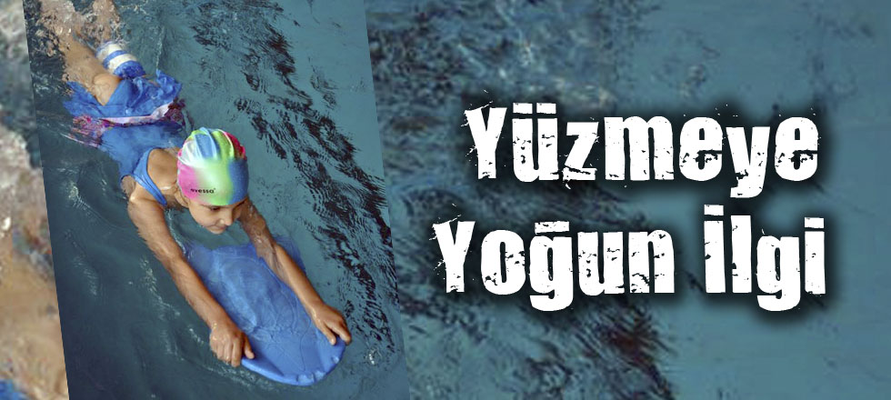 Yüzmeye Yoğun İlgi