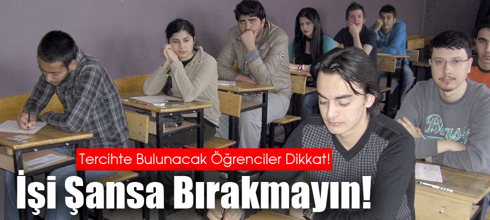 İşi Şansa Bırakmayın!