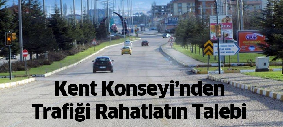 Kent Konseyi’nden Trafiği Rahatlatın Talebi