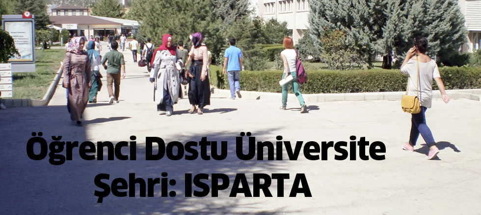 Öğrenci Dostu Üniversite Şehri: ISPARTA
