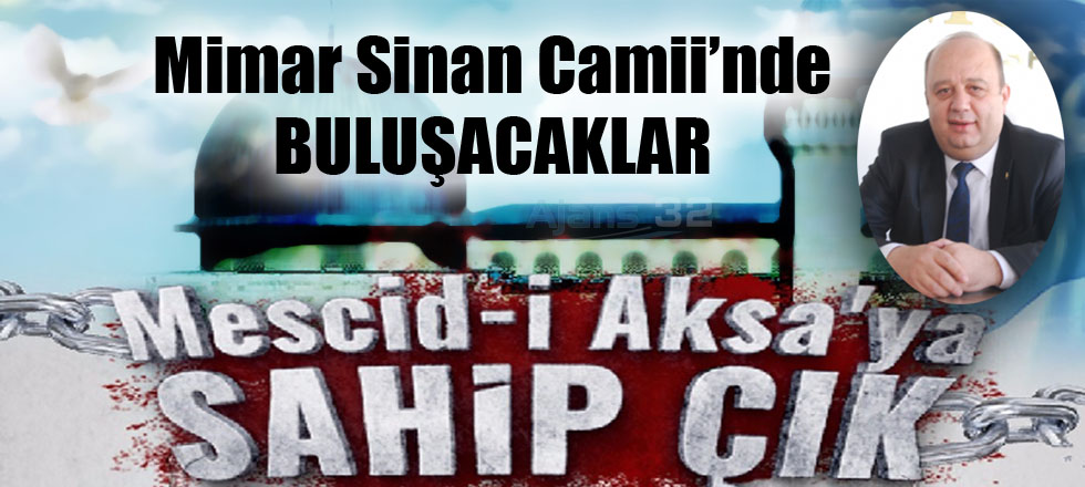 Mimar Sinan Camii'nde Buluşacaklar...
