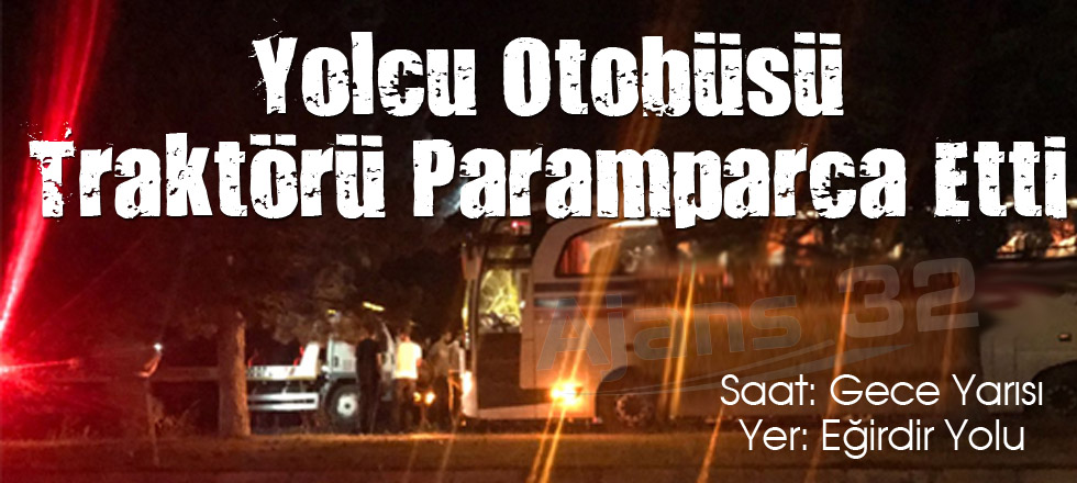 Yolcu Otobüsü Traktörü Paramparca Etti