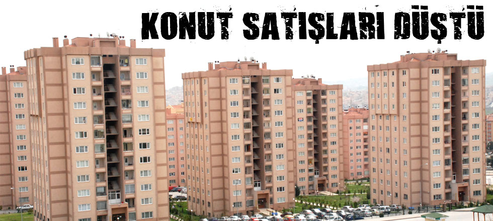 Konut Satışları Düştü