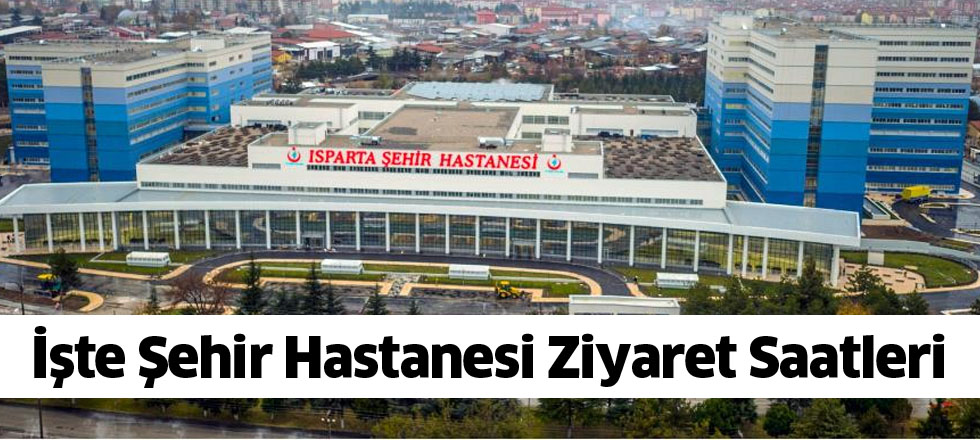 İşte Şehir Hastanesi Ziyaret Saatleri