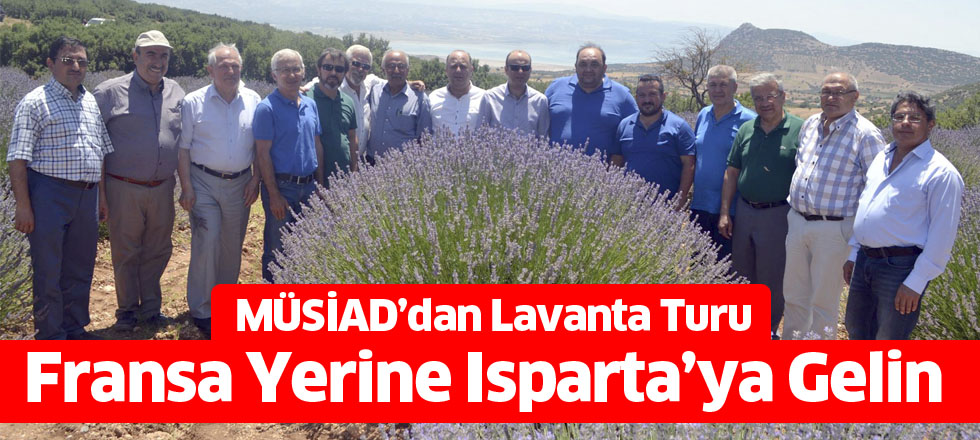 Fransa Yerine Isparta’ya Gelin