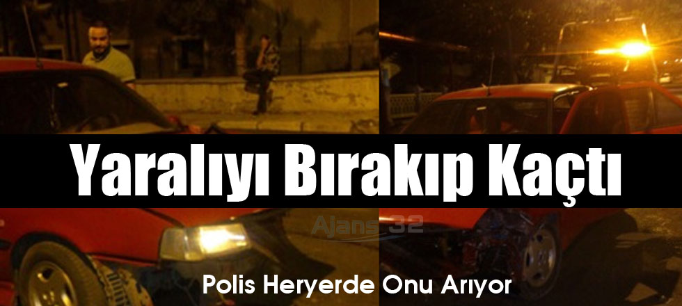 Yaralı Halde Bırakıp Kaçtı