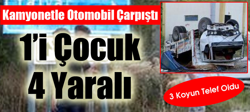 Kamyonetle Otomobil Çarpıştı: 4 Yaralı