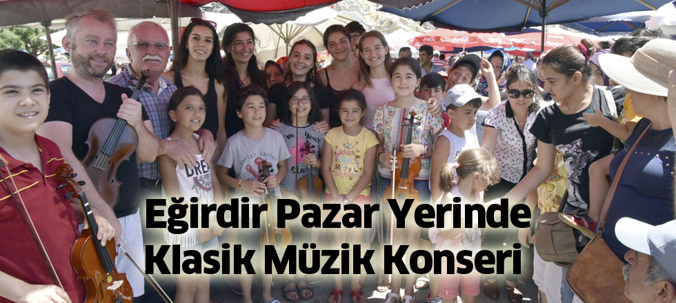 Eğirdir Pazar Yerinde Klasik Müzik Konseri