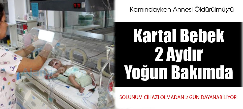 Kartal Bebek 50 Gündür Yoğun Bakımda