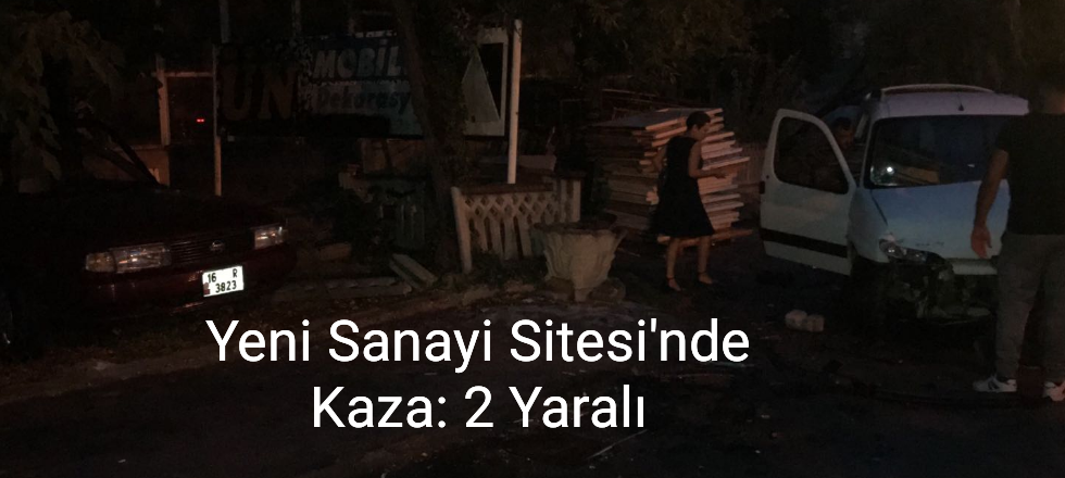 Yeni Sanayi Sitesi'nde Kaza: 2 Yaralı