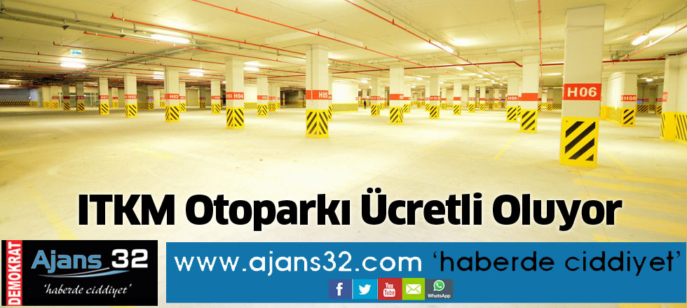 ITKM Otoparkı Ücretli Oluyor