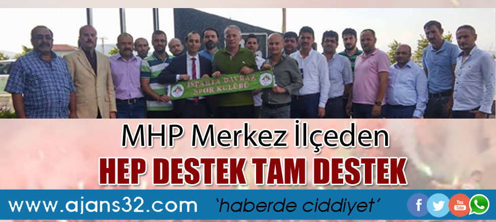 MHP Merkez İlçe'den Hep Destek Tam Destek