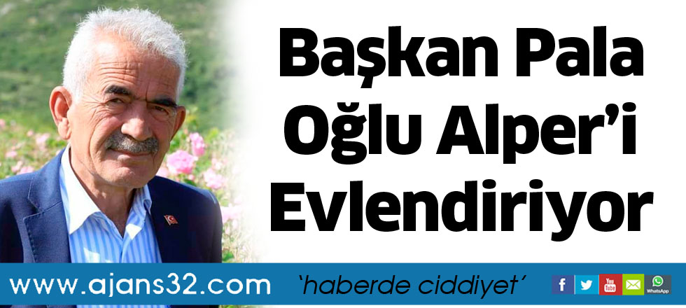 Başkan Pala Oğlunu Evlendiriyor