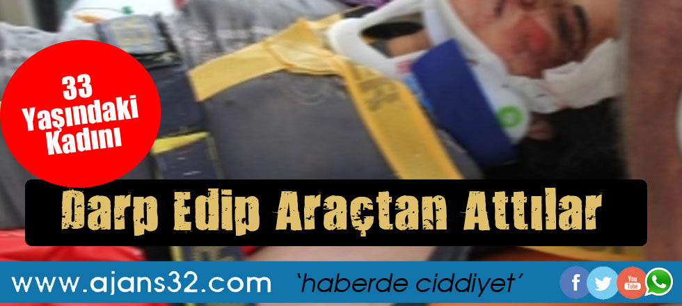 Önce Darp Ettiler, Sonra Araçtan Attılar
