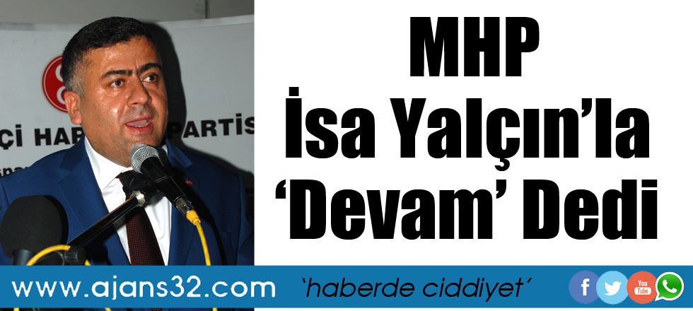 MHP İsa Yalçın'la Devam Dedi