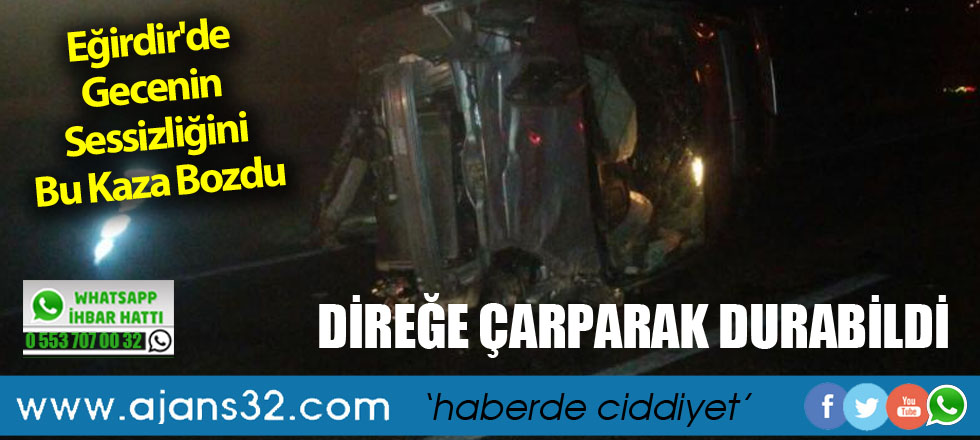Direğe Çarparak Durabildi!