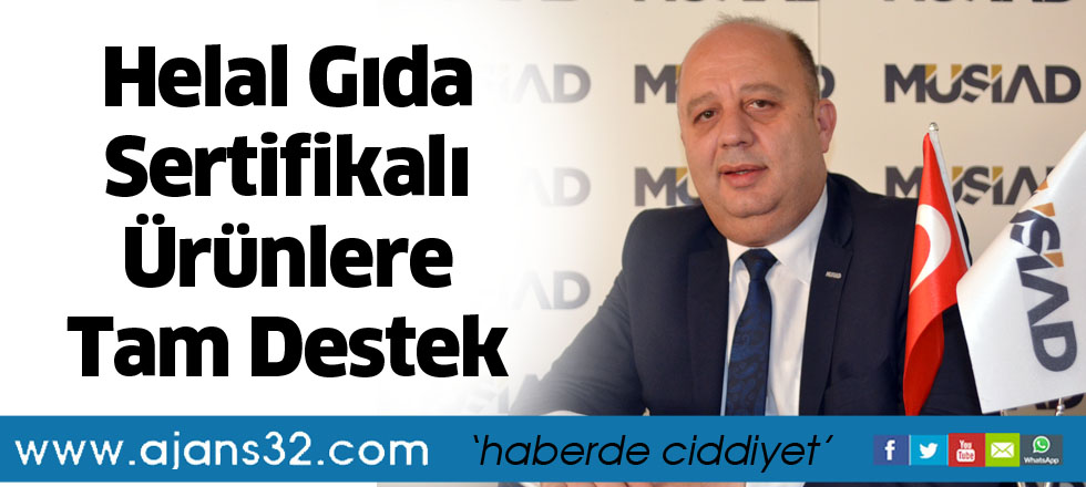 Helal Gıda Sertifikalı Ürünlere MÜSİAD’dan Tam Destek