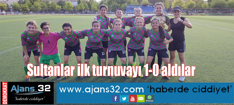 Sultanlar İlk Turnuvayı 1-0 Aldılar