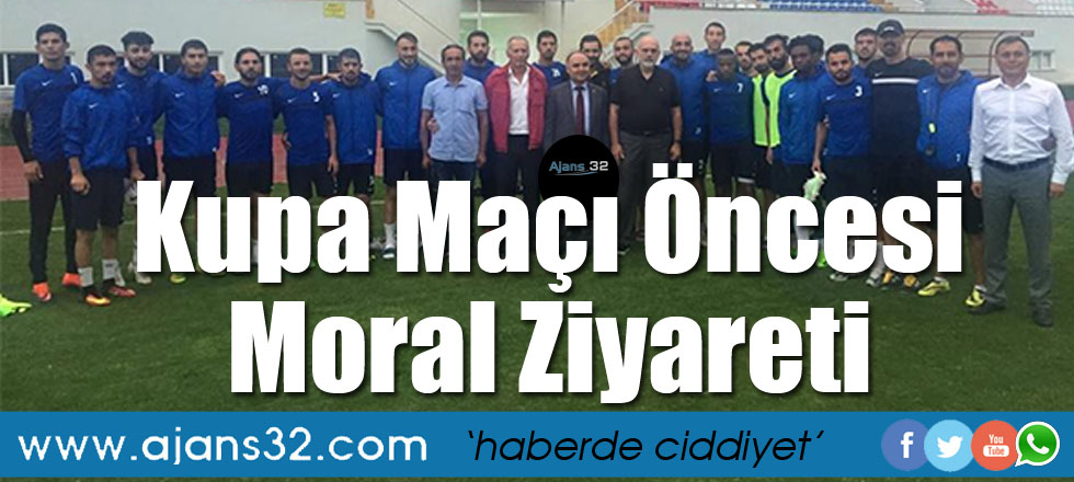 Kupa Maçı Öncesi Moral Ziyareti