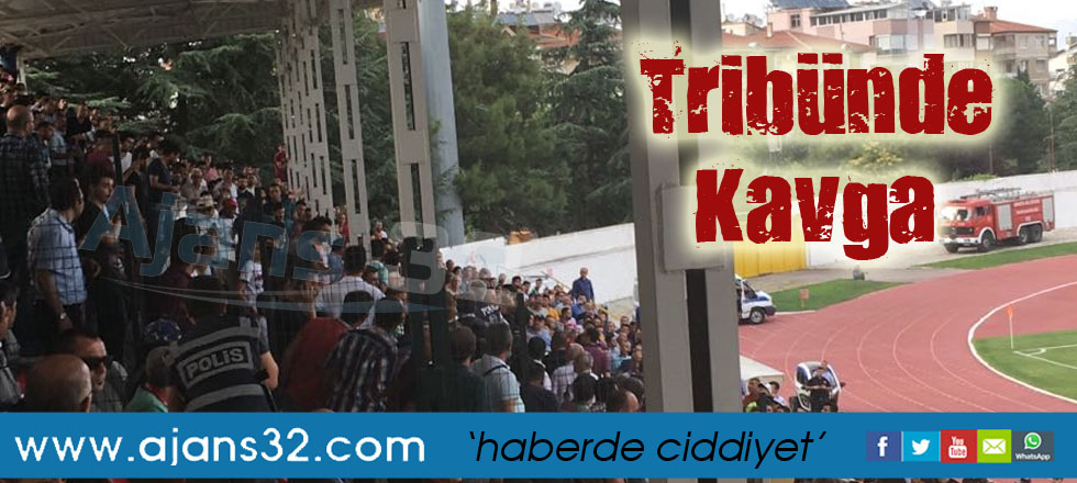 Tribünde Kavga!