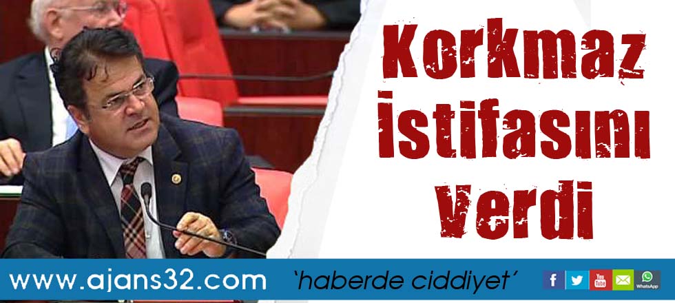 Korkmaz İstifasını Verdi