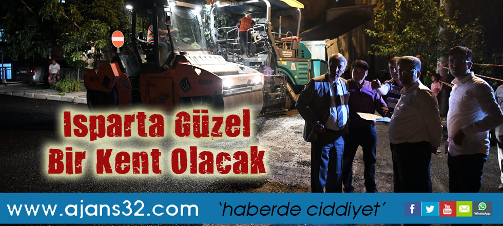 Isparta Güzel Bir Kent Olacak