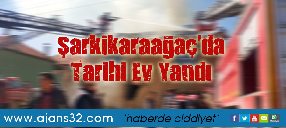 Şarkikaraağaç'da Tarihi Ev Yandı