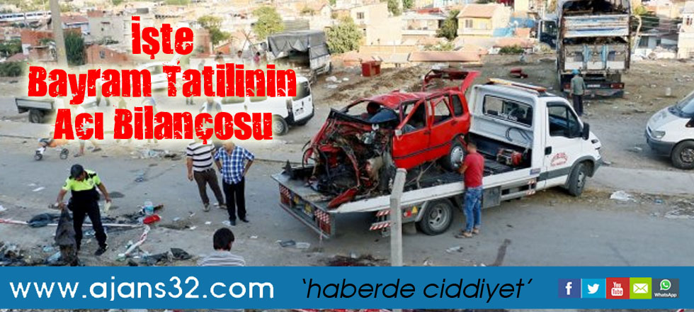 İşte Bayram Tatilinin Acı Bilançosu